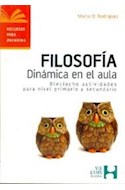 Papel FILOSOFIA DINAMICA EN EL AULA (COLECCION RECURSOS PARA DOCENTES) (RUSTICA)