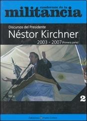 Papel DISCURSOS DEL PRESIDENTE NESTOR KIRCHNER 2003-2007 PRIMERA PARTE (CUADERNOS DE LA MILITANC