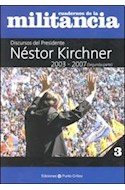 Papel DISCURSOS DEL PRESIDENTE NESTOR KIRCHNER 2003-2007 SEGUNDA PARTE (CUADERNOS DE LA MILITANC