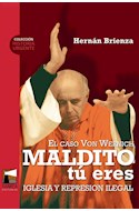 Papel MALDITO TU ERES EL CASO VON WERNICH IGLESIA Y REPRESION ILEGAL (COLECCION HISTORIA URGENTE 1)