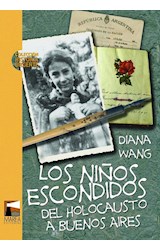 Papel NIÑOS ESCONDIDOS DEL HOLOCAUSTO A BUENOS AIRES (COLECCION HISTORIA URGENTE)
