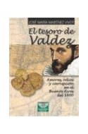 Papel TESORO DE VALDEZ AMORES ODIOS Y CORRUPCION EN EL BS.AS.