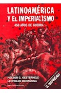 Papel LATINOAMERICA Y EL IMPERIALISMO 450 AÑOS DE GUERRA