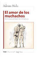 Papel AMOR DE LOS MUCHACHOS HOMOSEXUALIDAD Y LITERATURA (COLECCION FILO Y CONTRAFILO)