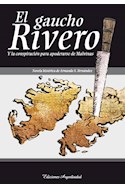 Papel GAUCHO RIVERO Y LA CONSPIRACION PARA APODERARSE DE MALV  INAS