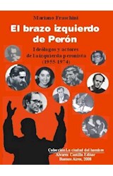 Papel BRAZO IZQUIERDO DE PERON IDEOLOGOS Y ACTORES DE LA IZQU