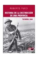 Papel HISTORIA DE LA DESTRUCCION DE UNA PROVINCIA TUCUMAN 1966