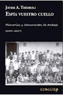 Papel ESPIA VUESTRO CUELLO MEMORIAS Y DOCUMENTOS DE TRABAJO (2004-2007)