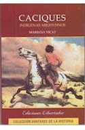 Papel CACIQUES INDIGENAS ARGENTINOS (COLECCION AVATARES DE LA  HISTORIA)