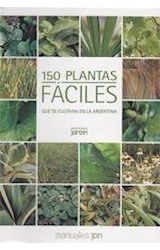 Papel 150 PLANTAS FACILES QUE SE CULTIVAN EN LA ARGENTINA (MANUALES JARDIN EN CASA)