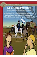 Papel ULTIMA REBELION Y OTROS CUENTOS DE NUESTRA HISTORIA (SERIE ROSA)
