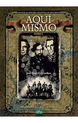Papel AQUI MISMO LA VILLA DE LA CONSTITUCION 1819-1861 [T.1] (GRAGEAS DE HISTORIA ARGENTINA EN HISTORIETA)