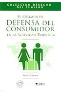 Papel REGIMEN DE DEFENSA DEL CONSUMIDOR EN LA ACTIVIDAD TURIS  TICA (COLECCION DERECHO DEL TURISMO