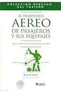 Papel TRANSPORTE AEREO DE PASAJEROS Y SUS EQUIPAJES EN EL CON  VENIO DE MONTREAL 1999 (RUSTICO)