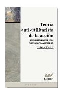 Papel TEORIA ANTIUTILITARISTA DE LA ACCION FRAGMENTOS DE UNA SOCIOLOGIA GENERAL (COLECCION PERENNIS)