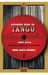 Papel DISCOGRAFIA BASICA DEL TANGO 1905-2010 SU HISTORIA A TRAVES DE LAS GRABACIONES