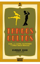 Papel TANGOS CULTOS (KAGEL / CASTRO / MASTROPIERO Y OTROS CRUCES MUSICALES)