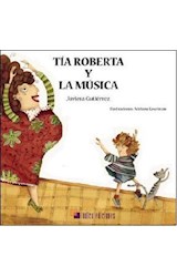 Papel TIA ROBERTA Y LA MUSICA [+ 4 AÑOS] (COLECCION HUELLAS DE ELEFANTE)