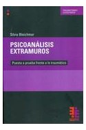 Papel PSICOANALISIS EXTRAMUROS PUESTA A PRUEBA FRENTE A LO TRAUMATICO (COL. TRAUMATISMOS CATASTROFES)