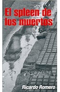 Papel SPLEEN DE LOS MUERTOS (COLECCION NEGRO ABSOLUTO)