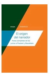 Papel ORIGEN DEL NARRADOR ACTAS COMPLETAS DE LOS JUICIOS A FL  AUBERT Y BAUDELAIRE (SERIE ENSAYO)