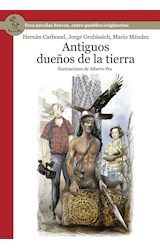 Papel ANTIGUOS DUEÑOS DE LA TIERRA TRES NOVELAS BREVES ENTRE PUEBLOS ORIGINARIOS (SERIE ROJA)