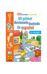 Papel MI PRIMER DICCIONARIO ILUSTRADO DE ESPAÑOL LA CIUDAD (P  EGA JUEGA Y APRENDE)