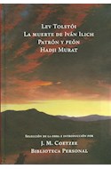 Papel MUERTE DE IVAN ILICH / PATRON Y PEON / HADJI MURAT (COLECCION BIBLIOTECA PERSONAL) (CARTONE)