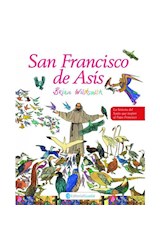 Papel SAN FRANCISCO DE ASIS LA HISTORIA DEL SANTO QUE INSPIRO AL PAPA FRANCISCO (CARTONE)