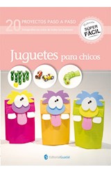Papel JUGUETES PARA CHICOS [20 PROYECTOS PASO A PASO] (COLECCION SUPER FACIL)