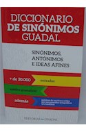 Papel DICCIONARIO DE SINONIMOS GUADAL SINONIMOS ANTONIMOS E IDEAS AFINES (BOLSILLO)