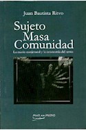 Papel SUJETO MASA COMUNIDAD LA RAZON CONJETURAL Y LA ECONOMIA DEL RESTO