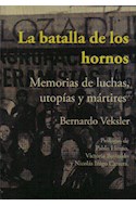 Papel BATALLA DE LOS HORNOS MEMORIAS DE LUCHAS UTOPIAS Y MARTIRES