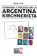 Papel ECONOMIA Y POLITICA EN LA ARGENTINA KIRCHNERISTA