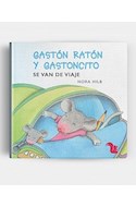 Papel GASTON RATON Y GASTONCITO SE VAN DE VIAJE (COLECCION GASTON RATON Y GASTONCITO) (CARTONE)