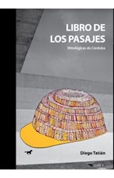 Papel LIBRO DE LOS PASAJES MITOLOGICAS DE CORDOBA (COLECCION DE LA BUENA MEMORIA)