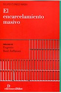 Papel ENCARCELAMIENTO MASIVO (PROLOGO DE EUGENIO ZAFFARONI) (RUSTICA)