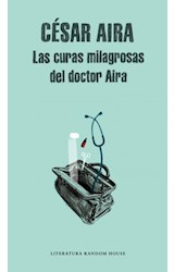 Papel CURAS MILAGROSAS DEL DOCTOR AIRA (LITERATURA RANDOM HOUSE) (RUSTICO)