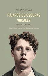 Papel PAJAROS DE OSCURAS VOCALES POESIA TEMPRANA [EDICION BILINGUE / ESPAÑOL-INGLES]
