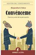 Papel CONVENCEME CIENCIA Y ARTE DE LA PERSUASION (COLECCION GESTION DEL CONOCIMIENTO)