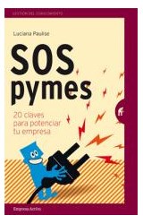 Papel SOS PYMES 20 CLAVES PARA POTENCIAR TU EMPRESA [PROLOGO DE ANDY FREIRE] (GESTION DEL CONOCIMIENTO)