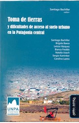 Papel TOMA DE TIERRAS Y DIFICULTADES DE ACCESO AL SUELO URBANO EN LA PATAGONIA CENTRAL (RUSTICO)