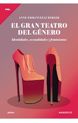 Papel GRAN TEATRO DEL GENERO IDENTIDADES SEXUALES Y FEMINISMOS (COLECCION PHILOS)