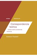 Papel CORRESPONDENCIA TEORICA CARTAS SOBRE PROBLEMAS LITERARIOS (COLECCION ENSAYO) (RUSTICA)