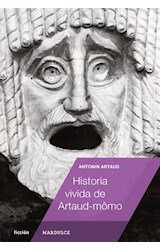 Papel HISTORIA VIVIDA DE ARTAUD MOMO (COLECCION FICCION) (RUSTICA)