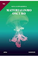 Papel MATERIALISMO OSCURO (COLECCION PHILOS)