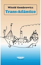 Papel TRANS-ATLANTICO (COLECCION BIBLIOTECA GOMBROWICZ)