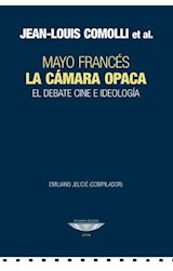 Papel MAYO FRANCES LA CAMARA OPACA EL DEBATE CINE E IDEOLOGIA (COLECCION CINE)