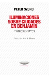 Papel ILUMINACIONES SOBRE CIUDADES EN BENJAMIN Y OTROS ENSAYOS (TRADUCCION DE H. A. MURENA) (RUSTICO)