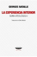 Papel EXPERIENCIA INTERIOR SUMA ATEOLOGICA I (COLECCION TEORIA Y ENSAYO)